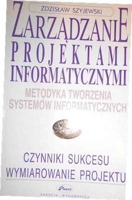 Zarządzanie projektami informatycznymi - Szyjewski