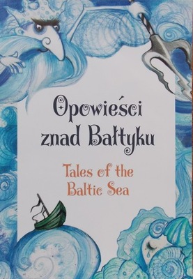 OPOWIEŚCI ZNAD BAŁTYKU Taes of the Baltic Sea