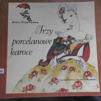 Trzy porcelanowe karoce - Anna Przemyska