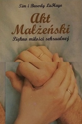 Akt małżeński Piękno miłości seksualnej Tim LaHaye