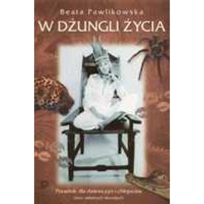 W dżungli życia Beata Pawlikowska