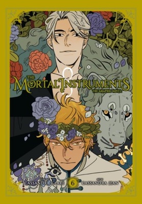 The Mortal Instruments: The Graphic Novel, Vol. 6 CASSANDRA CLARE