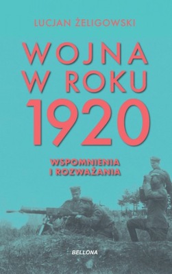 Wojna w roku 1920. Wspomnienia i rozważania