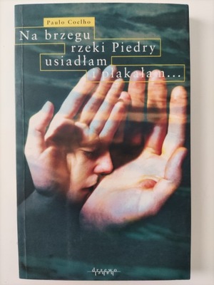 Na brzegu rzeki Piedry usiadłam - Paulo Coelho