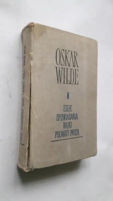 OSKAR WILDE - Eseje Opowiadania Bajki Poematy