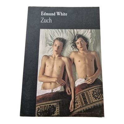 Edmund White - Zuch