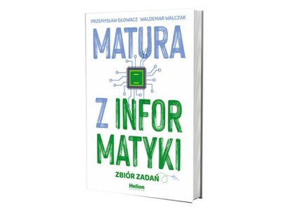 Matura z informatyki. Zbiór zadań Helion