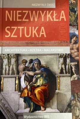 Niezwykła sztuka Architektura rzeźba malarstwo