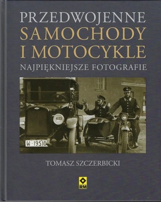 Przedwojenne motocykle i samochody - T.Szczerbicki