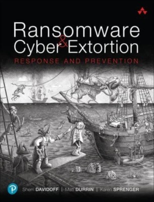 Ransomware and Cyber Extortion: Response and Prevention SHERRI DAVIDOFF