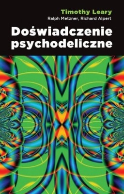 Doświadczenie psychodeliczne Timothy Leary,Ralp...