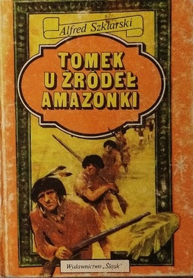 Tomek u źródeł Amazonki Alfred Szklarski SPK