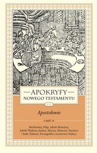 APOKRYFY NOWEGO TESTAMENTU. APOSTOŁOWIE (TOM II CZĘŚĆ 2) - ks. Marek Starow