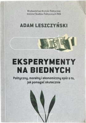 Eksperymenty na biednych Adam Leszczyński