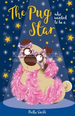 The Pug Who Wanted to be a Star (2021) Bella Swift