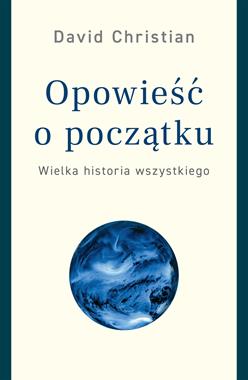 Opowieść o początku wielka historia wszystkiego