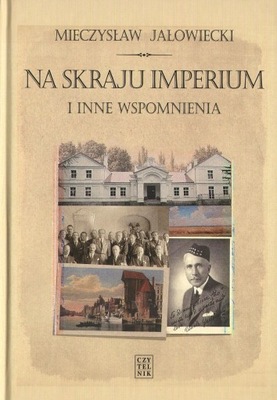 Na skraju Imperium i inne wspomnienia Mieczysław Jałowiecki