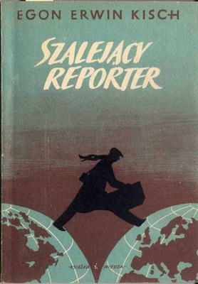 Kisch E. Szalejący reporter 1953