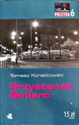 Przystanek Śmierć Tomasz Konatkowski