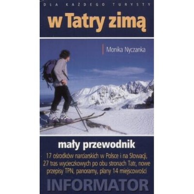 W Tatry zimą. Przewodnik górski Monika Nyczanka