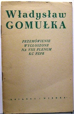 GOMUŁKA, Władysław - Przemówienie wygłoszone na VIII Plenum KC PZPR [1956]