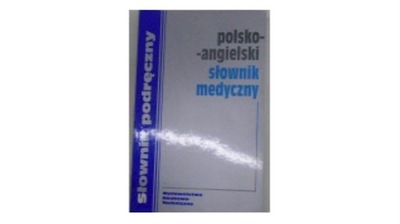 Polsko-angielski słownik medyczny -