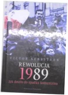 Rewolucja 1989. Jak doszlo do upadku komunizmu.