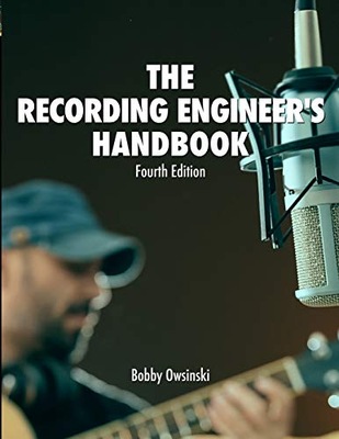 The Recording Engineer s Handbook 4th Edition