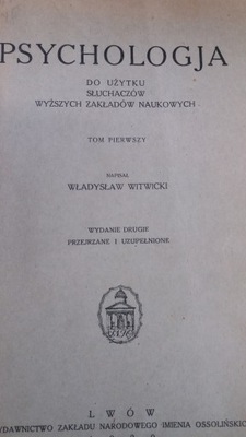 Witwicki PSYCHOLOGJA DO UŻYTKU SŁUCHACZÓW WYŻSZYCH ZAKŁADÓW NAUKOWYCH 1930