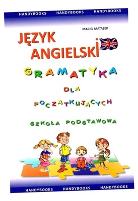 GRAMATYKA ANGIELSKA DLA POCZĄTKUJĄCYCH MACIEJ MATASEK
