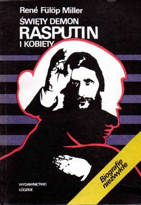 Święty demon Rasputin i kobiety. RENE FULOP MILLER