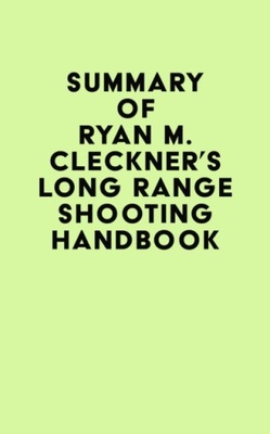 Summary of Ryan M. Cleckner's Long Range Shooting