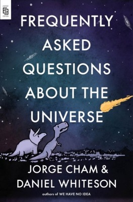 Frequently Asked Questions about the Universe JORGE CHAM