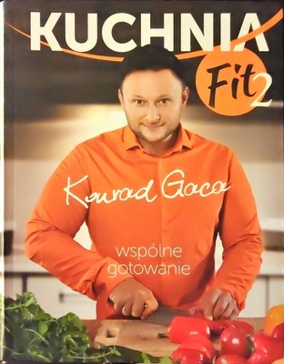 Kuchnia Fit 2 Wspólne gotowanie Konrad Gaca