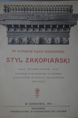 STYL ZAKOPIAŃSKI STANISŁAW ELJASZ RADZIKOWSKI 1901 WITKIEWICZ NALBORCZYK