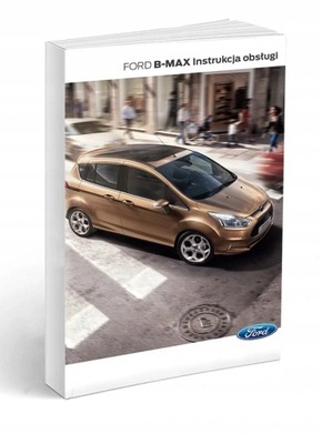 Ford B-Max +Nawigacja Instrukcja Obsługi