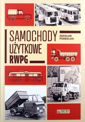 SAMOCHODY UŻYTKOWE RWPG - Zdzisław Podbielski KSIĄ