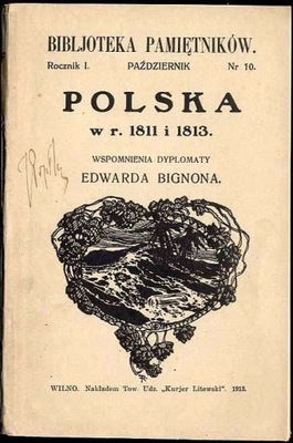 Polska w r. 1811 i 1813. Wspomnienia dyplomaty Edwarda Bignona. T. 2 1913