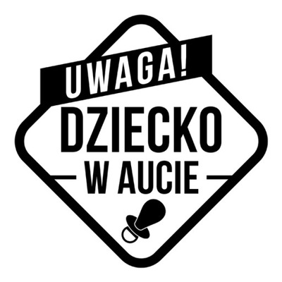 NAKLEJKA NA SAMOCHÓD UWAGA DZIECKO W AUCIE