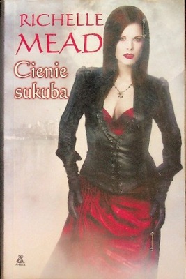 Richelle Mead - Cienie sukuba