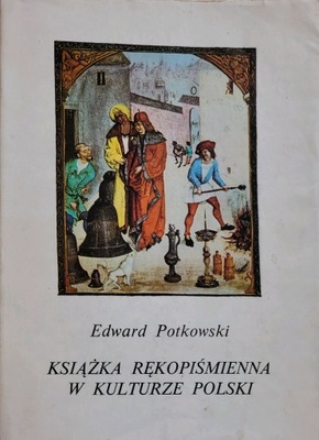 Książka Rękopiśmienna W Kulturze Polski Potkowski