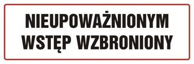 Tablica Nieupoważnionym wstęp wzbroniony 30x10 PCV