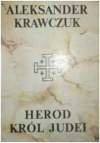 Herod król Judei - A Krawczuk
