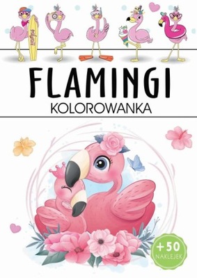 FLAMINGI KOLOROWANKA Z NAKLEJKAMI MALOWANKA