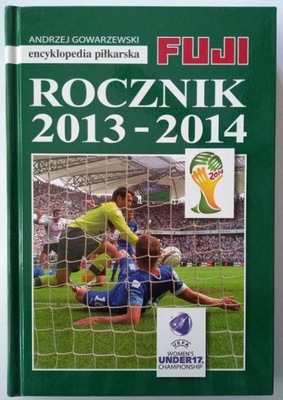 Encyklopedia piłkarska Rocznik 2013-2014 Andrzej Gowarzewski