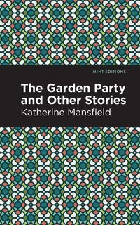 THE GARDEN PARTY AND OTHER STORIES KATHERINE..