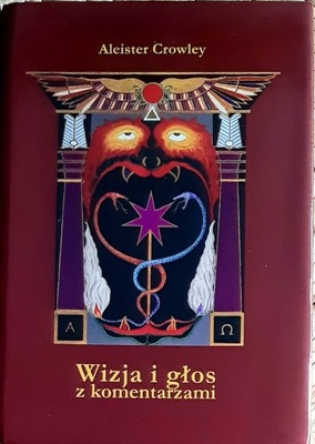 WIZJA I GŁOS Z KOMENTARZAMI Aleister CROWLEY