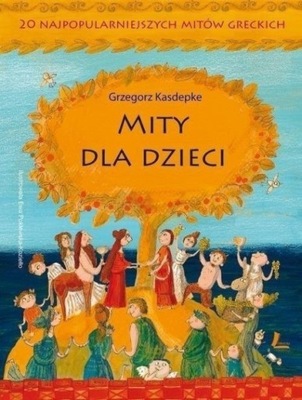 Grzegorz Kasdepke - Mity dla dzieci