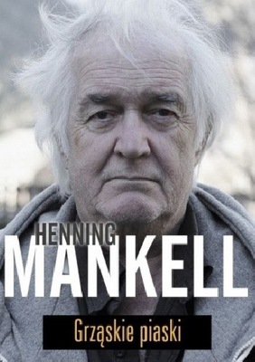 GRZĄSKIE PIASKI - HENNING MANKELL - 39,90 ZŁ