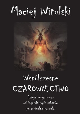 Współczesne Czarownictwo - Dzieje religii wicca